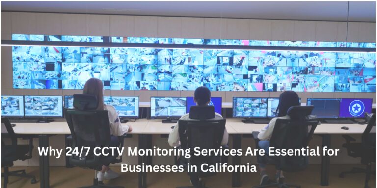 24/7 CCTV Monitoring Services in California | Business Security Solutions