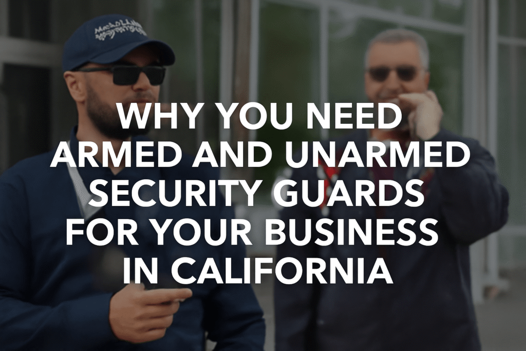 Discover why armed and unarmed security guards are essential for businesses in California. Learn how to protect your assets, employees, and customers with the right security services.