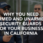 Discover why armed and unarmed security guards are essential for businesses in California. Learn how to protect your assets, employees, and customers with the right security services.